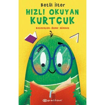 Hızlı Okuyan Kurtçuk (Ciltli) Betül Ilter