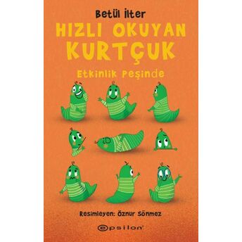 Hızlı Okuyan Kurtçuk - Etkinlik Peşinde Betül Ilter