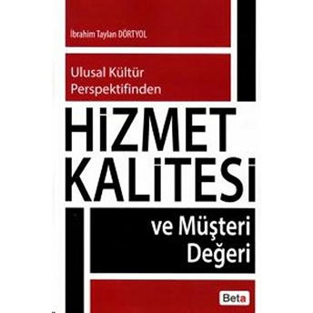 Hizmet Kalitesi Ve Müşteri Değeri Ibrahim Taylan Dörtyol