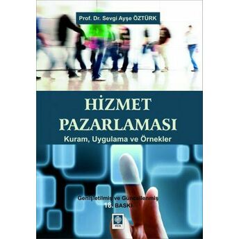 Hizmet Pazarlaması Kuram, Uygulama Ve Örnekler Sevgi Ayşe Öztürk