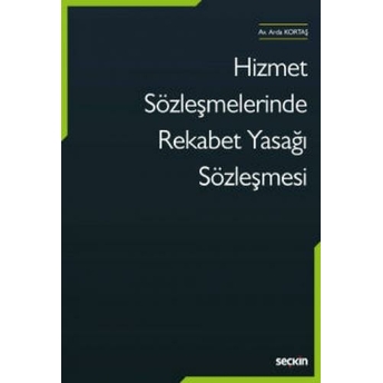 Hizmet Sözleşmelerinde Rekabet Yasağı Sözleşmesi Arda Kortaş