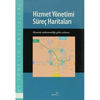 Hizmet Yönetimi Süreç Haritaları Hizmette Mükemmelliğe Giden Yolunuz&Amp Kolektif