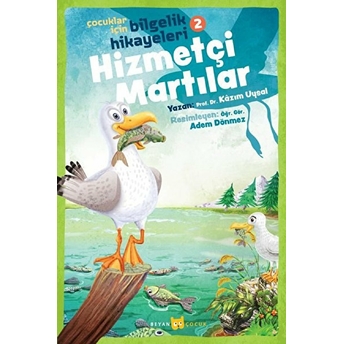 Hizmetçi Martılar - Çocuklar Için Bilgelik Hikayeleri 2 Kazım Uysal