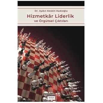 Hizmetkar Liderlik Ve Örgütsel Çıktıları Aydın Keskin Kadıoğlu