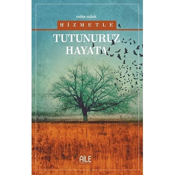 Hizmetle Tutunuruz Hayata - Rabia Suluk