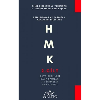 Hmk - 2. Cilt - Dava Çeşitleri Dava Şartları Ilk Itirazlar Filiz Berberoğlu Yenipınar