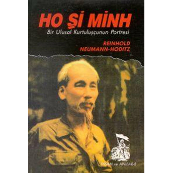 Ho Şi Minh Bir Ulusal Kurtuluşçunun Portresi Reinhold Neumann-Hoditz