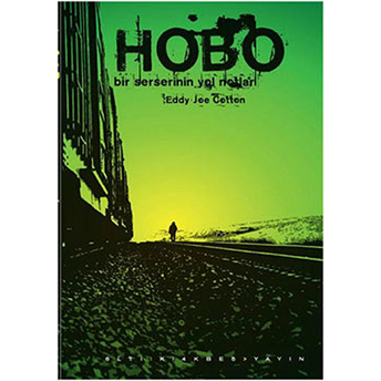 Hobo: Bir Serserinin Yol Notları