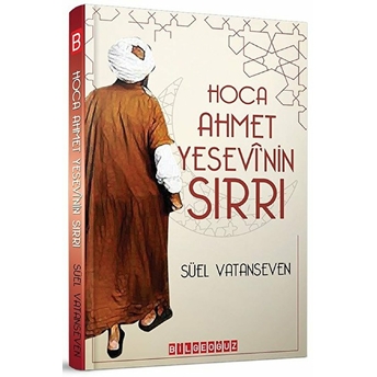 Hoca Ahmet Yesevi'nin Sırrı - Süel Vatanseven