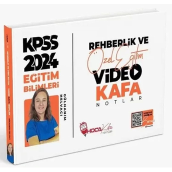 Hoca Kafası Yayınları 2024 Kpss Eğitim Bilimleri Rehberlik Ve Özel Eğitim Video Kafa Notlar Gülhanım Helvacı