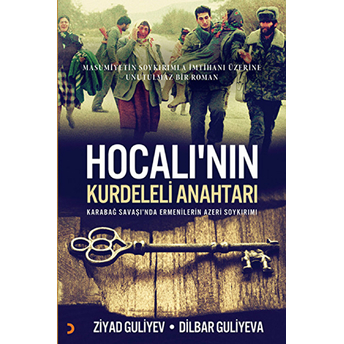 Hocalı’nın Kurdeleli Anahtarı - Karabağ Savaşı’nda Ermenilerin Azeri Soykırımı-Dilbar Guliyeva