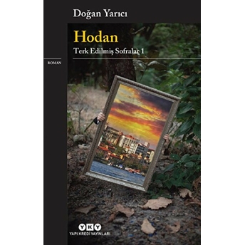 Hodan - Terk Edilmiş Sofralar 1 Doğan Yarıcı