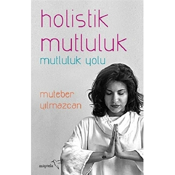 Holistik Mutluluk Muteber Yılmazcan