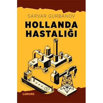 Hollanda Hastalığı Sarvar Gurbanov