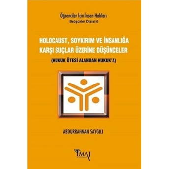 Holocaust, Soykırım Ve Insanlığa Karşı Suçlar Üzerine Düşünceler