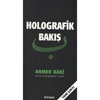 Holografik Bakış-Ahmed Baki