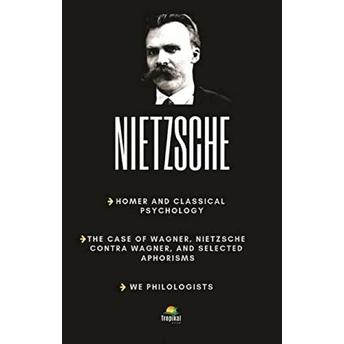 Homer And Classical Psychology Friedrich Wilhelm Nietzsche