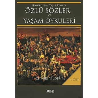 Homeros'tan Yaşar Kemal'e Özlü Sözler Ve Yaşam Öyküleri (Ciltli) Cengiz Yıldırım