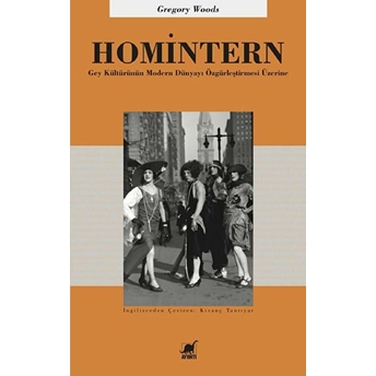 Homintern - Gey Kültürünün Modern Dünyayı Özgürleştirmesi Üzerine Gregory Woods