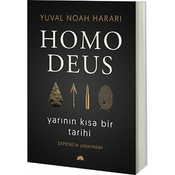 Homo Deus - Yarının Kısa Bir Tarihi Yuval Noah Harari