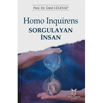 Homo Inquirens: Sorgulayan Insan - H. Ümit Lüleyap