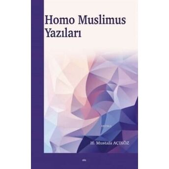 Homo Muslimus Yazıları Hacı Mustafa Açıköz