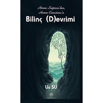 Homo Sapiens’den Homo Conscious’a Bilinç (D)Evrimi - Us Su