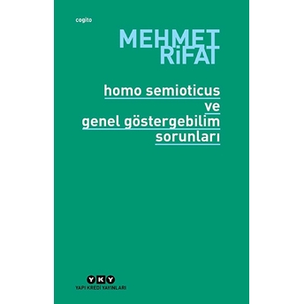 Homo Semioticus Ve Genel Göstergebilim Sorunları Mehmet Rifat