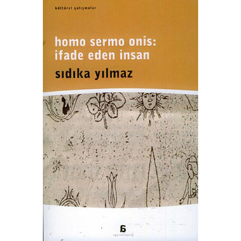 Homo Sermo Onis: Ifade Eden Insan Sıdıka Yılmaz