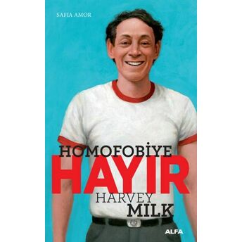 Homofobiye Hayır - Harvey Milk Safia Amor