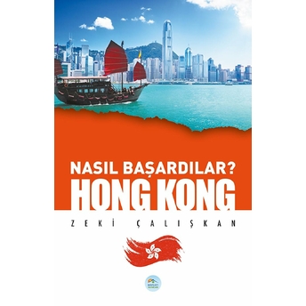 Hong Kong - Nasıl Başardılar? Zeki Çalışkan