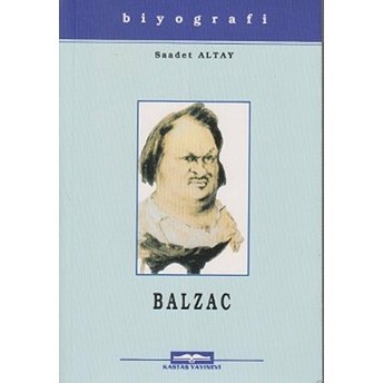 Honore De Balzac Hayatı Sanatı Ve Eserleri-Saadet Altay