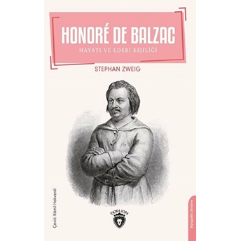 Honore De Balzac - Hayatı Ve Edebi Kişiliği Stefan Zweig