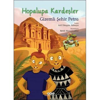 Hopalupa Kardeşler 4 - Gizemli Şehir Petra Arif Düzgün Akbayır