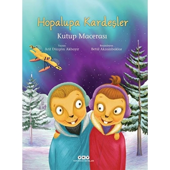 Hopalupa Kardeşler - Kutup Macerası Arif Düzgün Akbayır