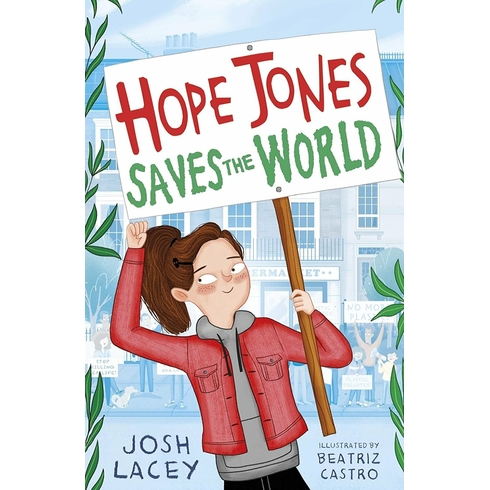 Hope Jones Saves The World Josh Lacey