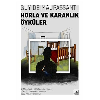 Horla Ve Karanlık Öyküler Guy De Maupassant