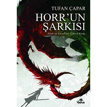 Horr’un Şarkısı - Yezuk'Un Çocukları Üçüncü Kitap Tufan Çapar