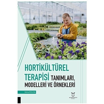 Hortikültürel Terapisi Tanımları, Modelleri Ve Örnekleri Sima Pouya