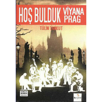 Hoş Bulduk Viyana, Hoş Bulduk Prag Tülin Tankut