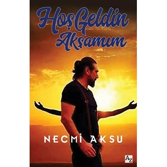 Hoş Geldin Akşamım Necmi Aksu