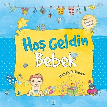 Hoş Geldin Bebek - Bebek Güncesi Mavi (Ciltli) Sema Günaydın Çınar