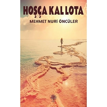 Hoşça Kal Lota - Mehmet Nuri Öncüler - Mehmet Nuri Öncüler