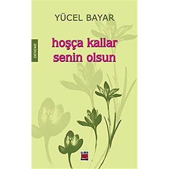 Hoşça Kallar Senin Olsun Yücel Bayar