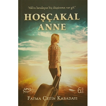 Hoşçakal Anne Fatma Çetin Kabadayı