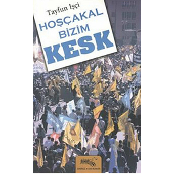 Hoşçakal Bizim Kesk Tayfun Işçi