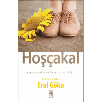 Hoşçakal Erol Göka