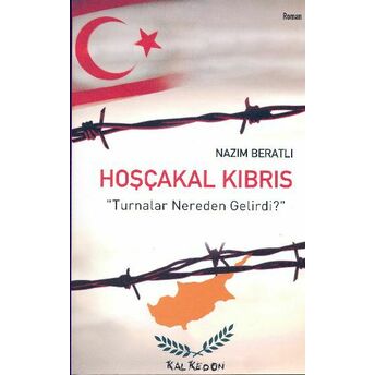 Hoşçakal Kıbrıs Turnalar Nereden Gelirdi? Nazım Beratlı