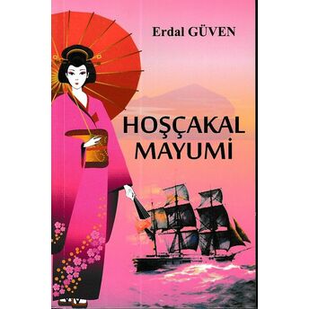 Hoşçakal Mayumi Erdal Güven