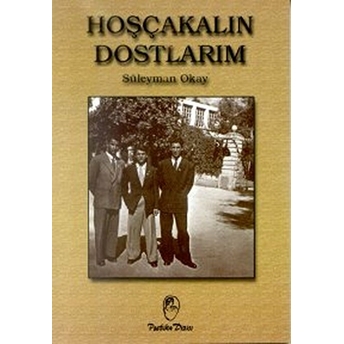 Hoşçakalın Dostlarım